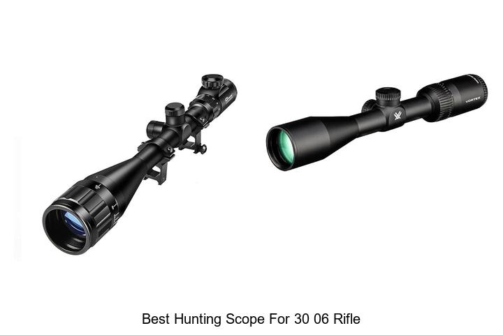 Top 12 Best Hunting Scope For 30 06 Rifle You Must Try!