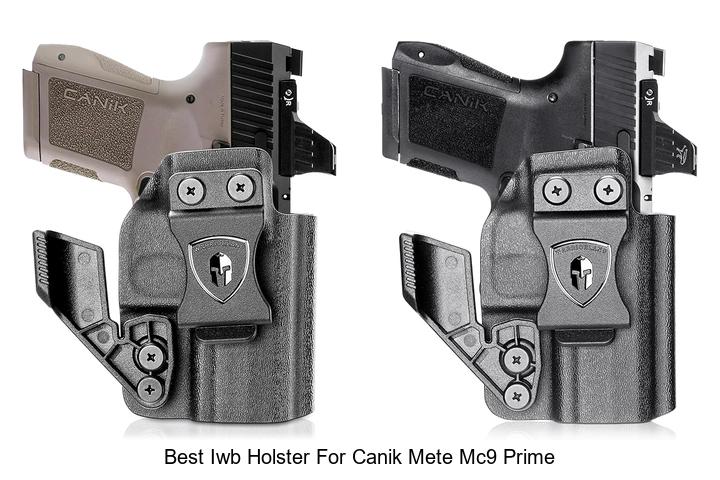 Best IWB Holster For Canik Mete MC9 Prime – Must See Tips!