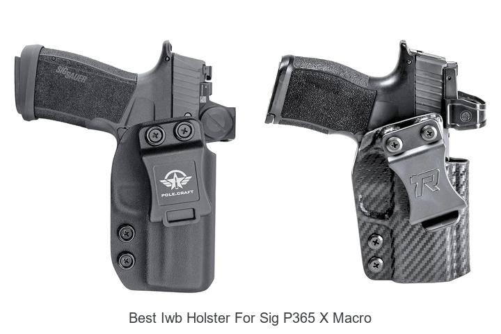 Top 12 Best IWB Holster for Sig P365 X Macro Revealed!
