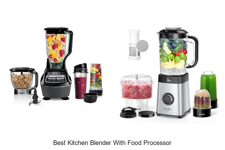 Top 12 Best Kitchen Blender With Food Processor You Can’t Miss