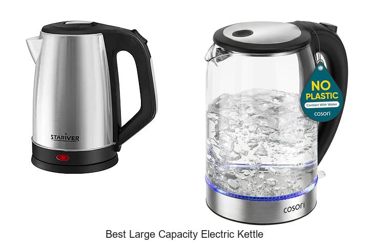 Top 12 Best Large Capacity Electric Kettle for Quick Boiling