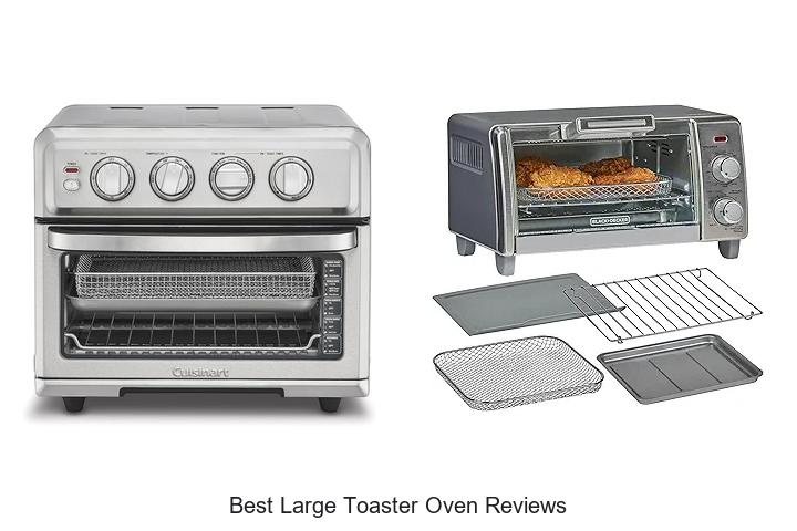 Top 12 Best Large Toaster Oven Reviews You Must See