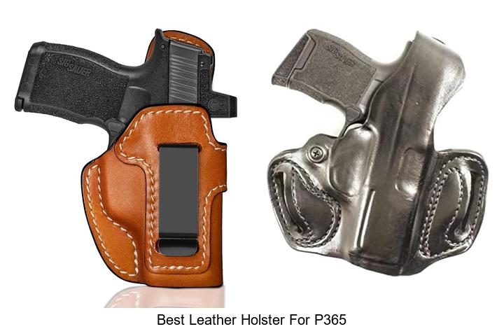 Best Leather Holster For P365 That Everyone Will Want!