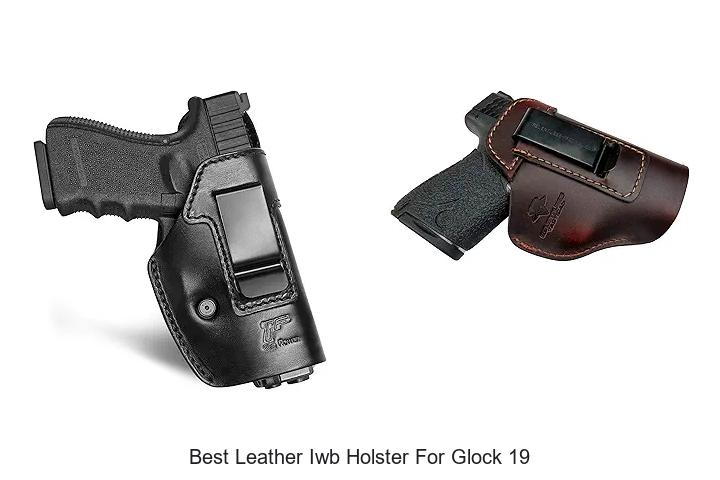 Top 12 Best Leather IWB Holster For Glock 19 You Need Today