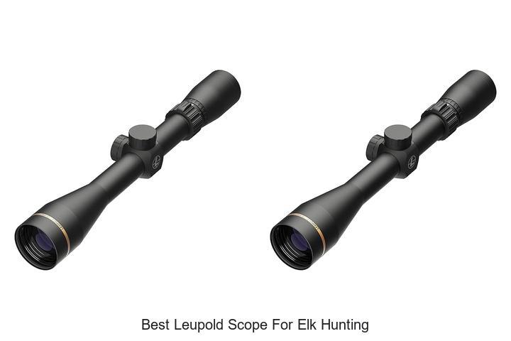 Top 12 Best Leupold Scope for Elk Hunting That Dominate