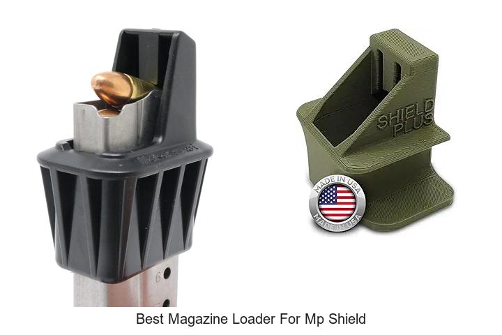 Top 12 Best Magazine Loader for MP Shield You Need Now!