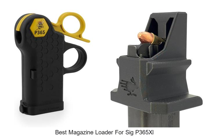 Best Magazine Loader For Sig P365XL: Unlock Rapid Reloads!