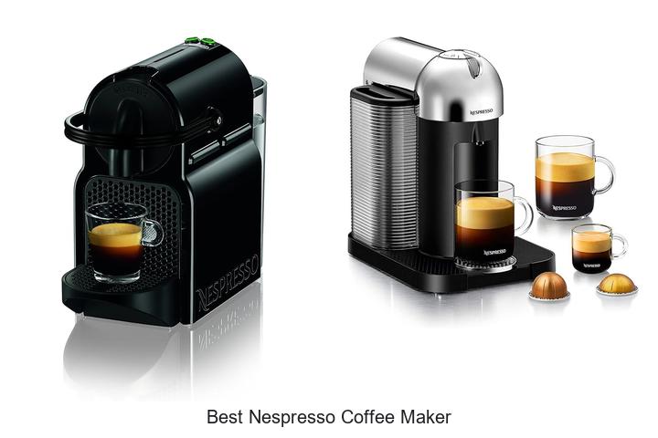 Top 13 Best Nespresso Coffee Maker for Perfect Brews