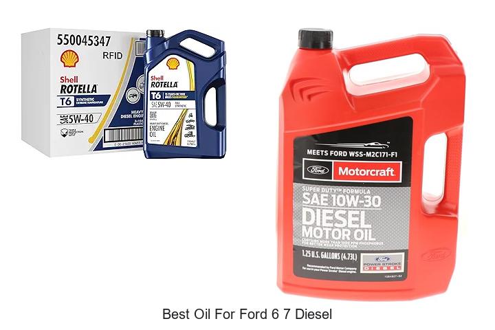 Top 13 Best Oil For Ford 6 7 Diesel You Can’t Miss