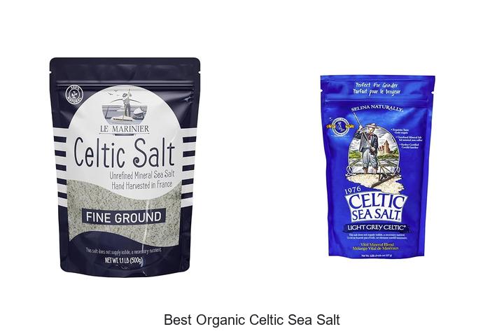 Top 15 Best Organic Celtic Sea Salt You Must Try Now