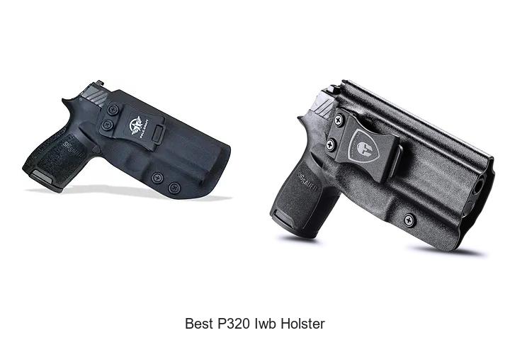 Top 12 Best P320 IWB Holster You Can’t Miss Now!
