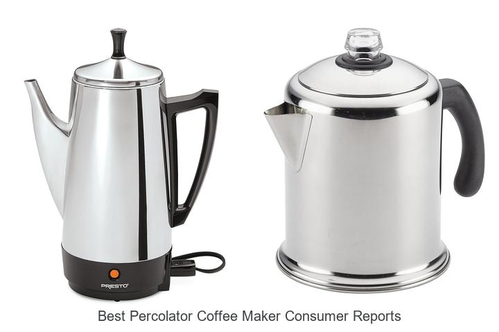 Top 15 Best Percolator Coffee Maker Consumer Reports Revealed