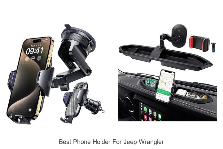 Top 13 Best Phone Holder For Jeep Wrangler To Upgrade Your Ride