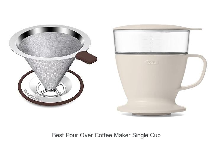 Top 13 Best Pour Over Coffee Maker Single Cup You Must See