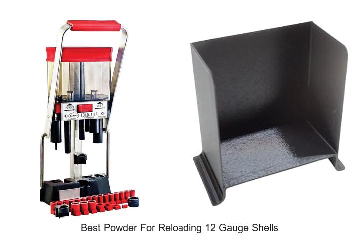 Best Powder For Reloading 12 Gauge Shells Revealed Today!