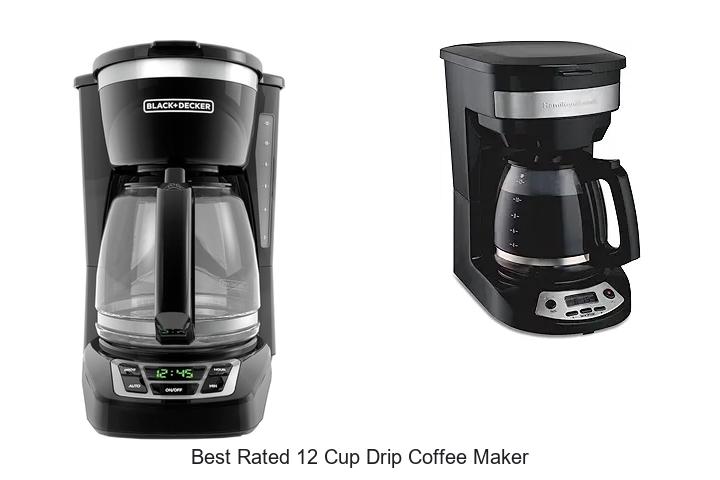 Top 13 Best Rated 12 Cup Drip Coffee Maker for Perfect Brew