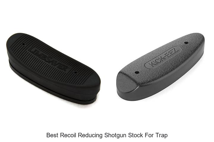 Top 12 Best Recoil Reducing Shotgun Stock for Trap Now!
