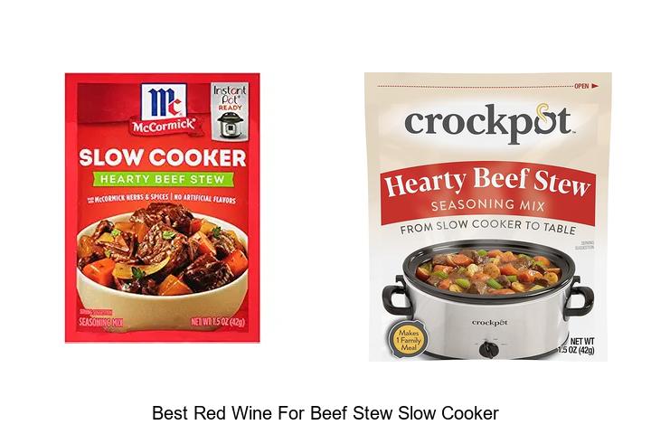 Top 12 Best Red Wine For Beef Stew Slow Cooker To Elevate Flavor