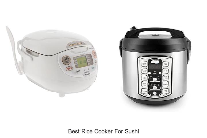 Top 12 Best Rice Cooker For Sushi You Must Try Today