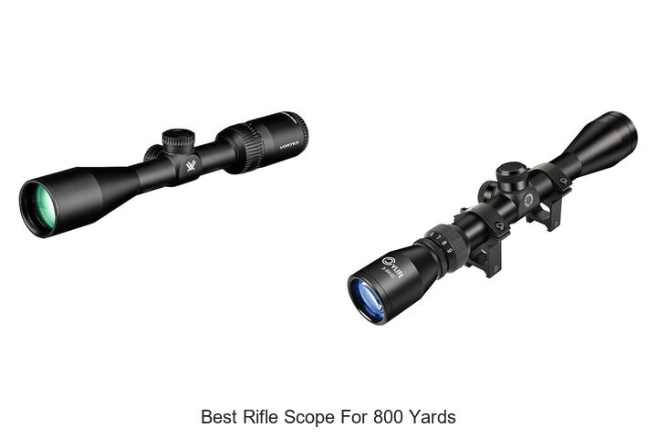 Best Rifle Scope For 800 Yards – See With Perfect Clarity!