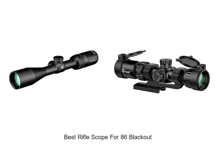 Best Rifle Scope For 86 Blackout That Will Change Your Aim