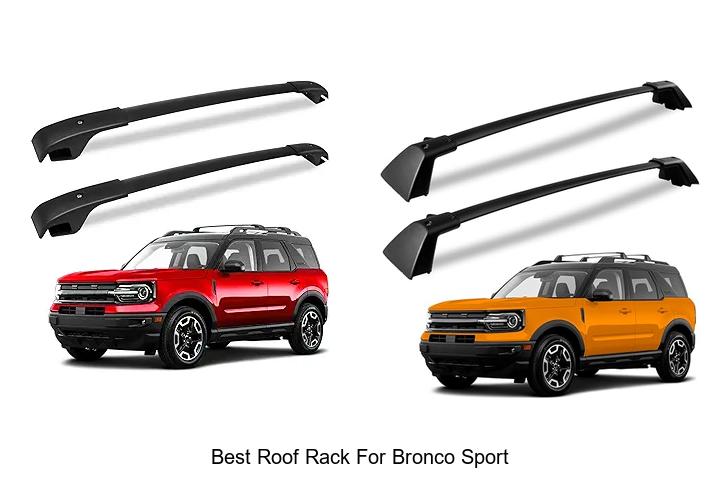 Top 12 Best Roof Rack For Bronco Sport: Ultimate Guide