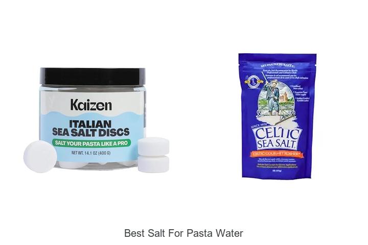 Top 13 Best Salt For Pasta Water To Elevate Your Dish