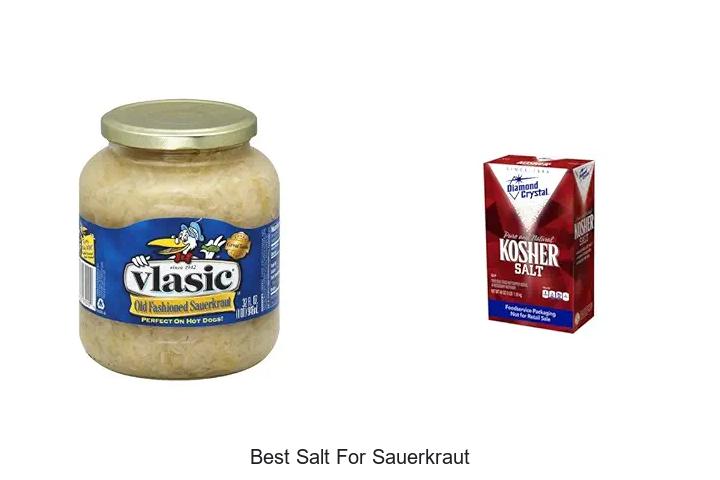 Top 13 Best Salt For Sauerkraut To Unlock Flavors