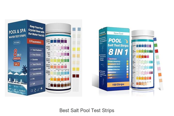 Top 15 Best Salt Pool Test Strips You Must See Now