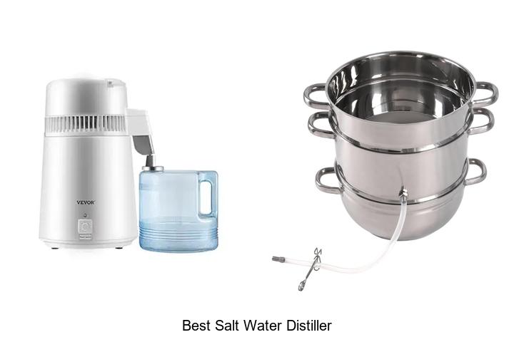 Top 12 Best Salt Water Distiller For Purest Water