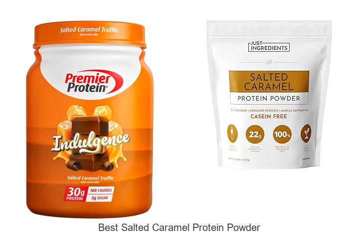 Top 12 Best Salted Caramel Protein Powder Your Taste Buds Will Love