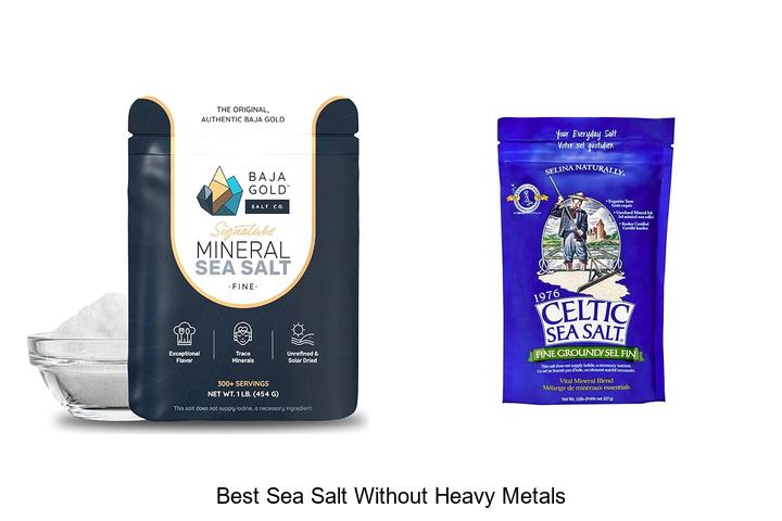 Top 15 Best Sea Salt Without Heavy Metals For Pure Goodness