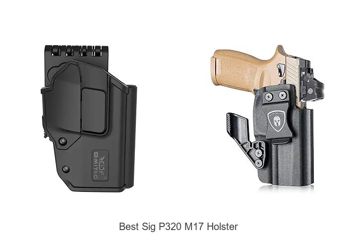 Top 12 Best Sig P320 M17 Holster You Need Now!
