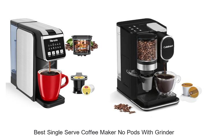 Top 12 Best Single Serve Coffee Maker No Pods With Grinder