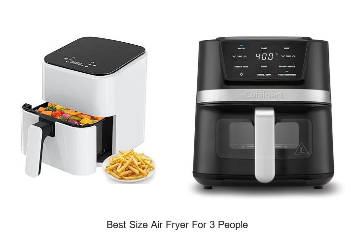 Top 13 Best Size Air Fryer for 3 People You Must See