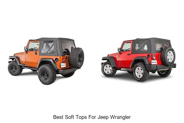 Top 12 Best Soft Tops for Jeep Wrangler You Must See