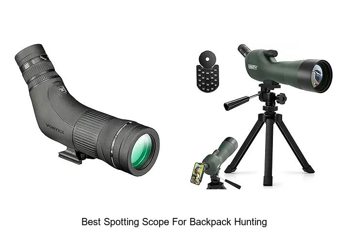 Top 12 Best Spotting Scope for Backpack Hunting Reviewed!