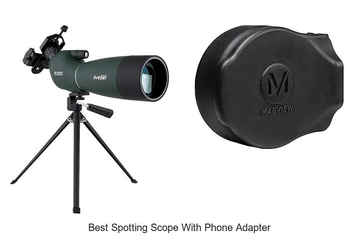 Top 12 Best Spotting Scope With Phone Adapter You Need Now