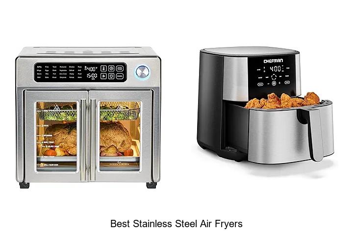 Top 12 Best Stainless Steel Air Fryers You Must See