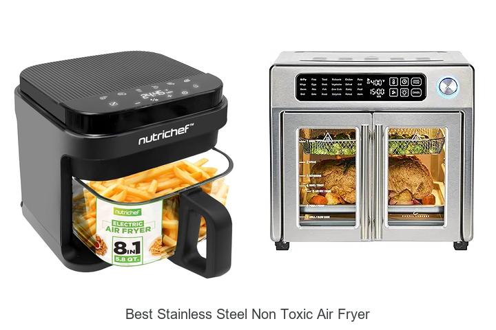 Top 15 Best Stainless Steel Non Toxic Air Fryer You Must See