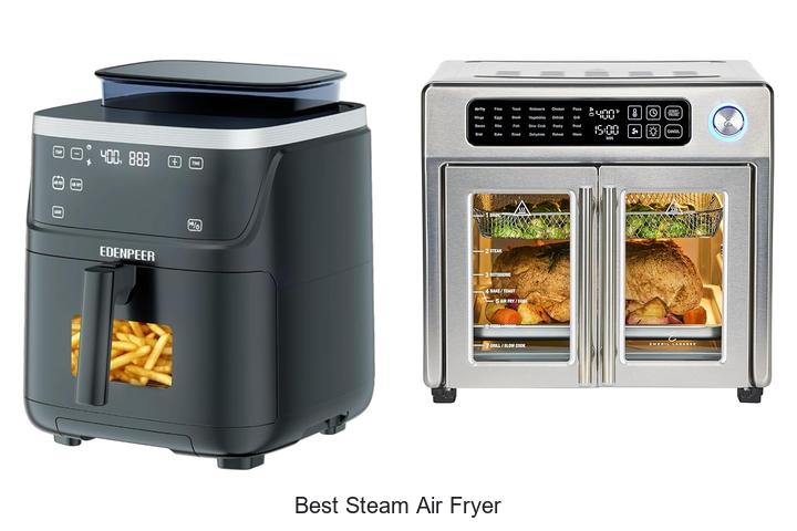 Top 12 Best Steam Air Fryer For Healthy Cooking