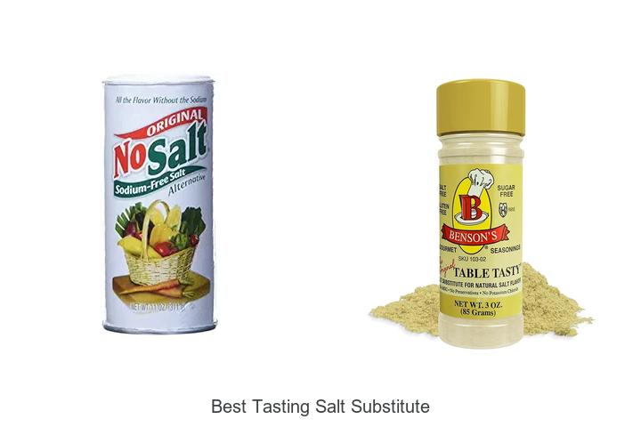 Top 12 Best Tasting Salt Substitute You Must Try Now