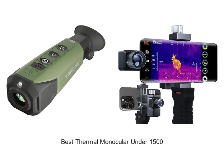 Top 12 Best Thermal Monocular Under 1500 You Must Own Now
