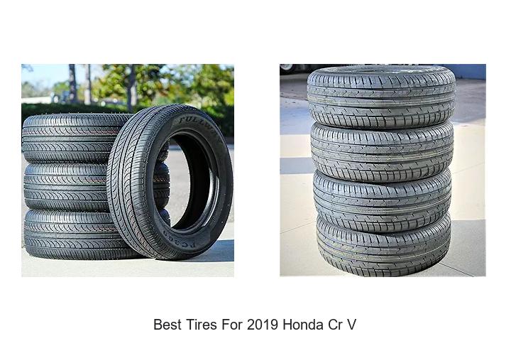 Top 12 Best Tires For 2019 Honda CR V That Boost Performance