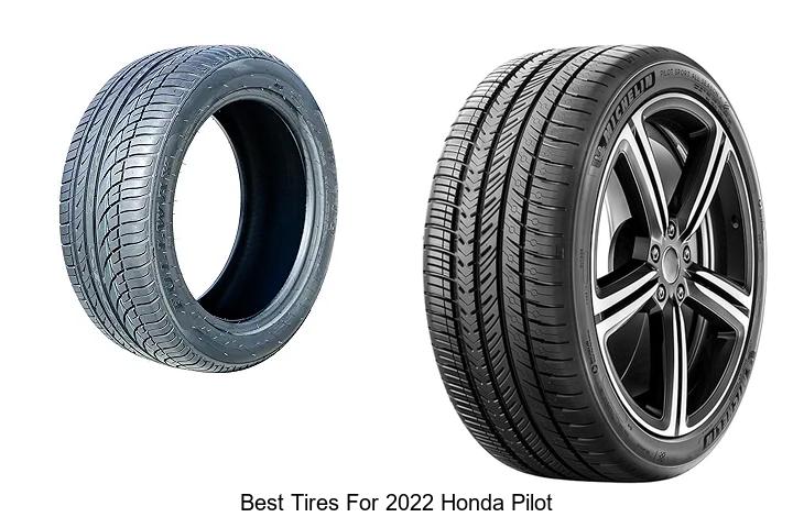 Top 15 Best Tires For 2022 Honda Pilot You Must See