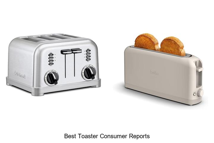Top 15 Best Toaster Consumer Reports You Must See Now