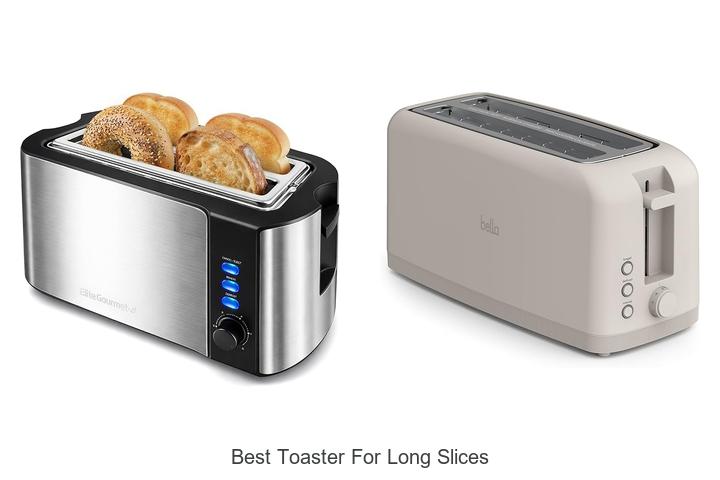 Top 15 Best Toaster For Long Slices You Must See Now