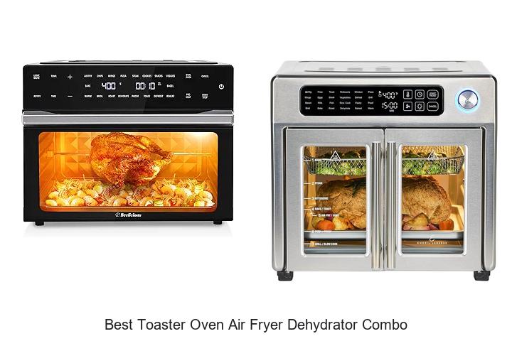 Top 13 Best Toaster Oven Air Fryer Dehydrator Combo