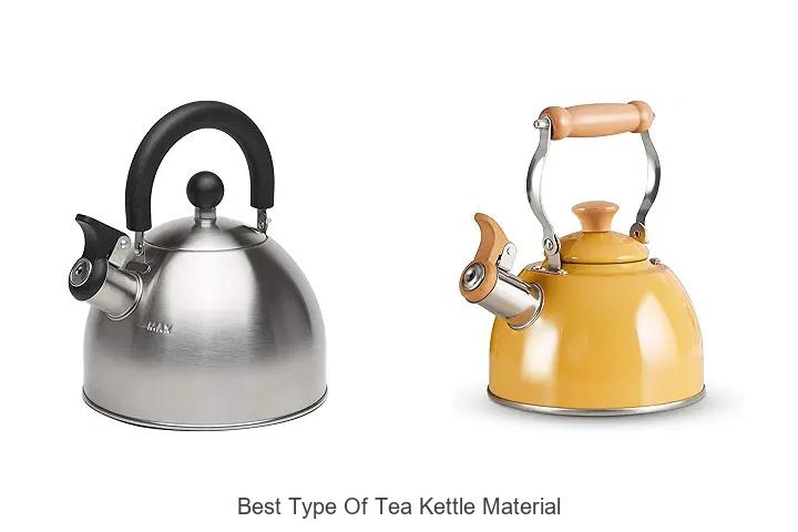 Top 12 Best Type of Tea Kettle Material You Must See