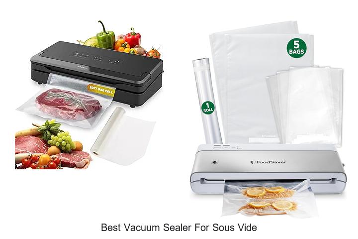 Top 13 Best Vacuum Sealer For Sous Vide You Must See